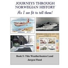 (영문도서) Journeys Through Norwegian History - Book 5: This Weatherbeaten Land Paperback, Createspace Independent Pub..., English, 9781547202331