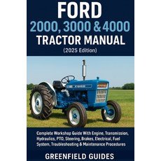 (外文書)Ford 2000 3000 & 4000 Tractor Manual (2025 Edition): Complete Workshop Guide Wit... Paperback, Independently Published, English