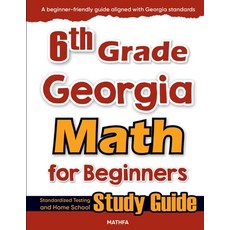 (영문도서)6th Grade Georgia Math for Beginners: Standardized Testing and Home School Study... Paperback, Mathfa, English, 9781636202341