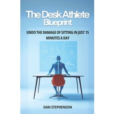 (英文圖書)The Desk Athlete Blueprint: Undo the Damage of Sitting in Just 15 Minutes a Day 平裝版, Independently Published, 英文