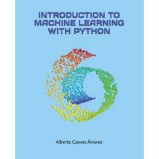 (영문도서)Introduction to Machine Learning with Python Paperback, Independently Published, English, 9798196542343 Independently Published, English, 9798196542343