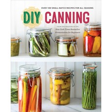 (영문도서) DIY Canning: Over 100 Small-Batch Recipes for All Seasons Paperback, Callisto, English, 9781623154394