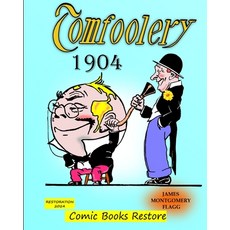 (영문도서) Tomfoolery by Montgomery Flagg: Edition 1904 Restoration 2024 Paperback, Blurb, English, 9798875466892