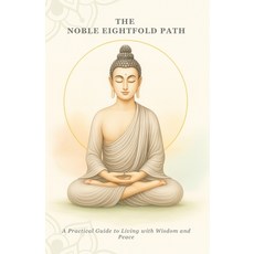 (英文圖書)The Noble Eightfold Path: A Practical Guide to Living with Wisdom and Peace 平裝版, Independently Published, 英文