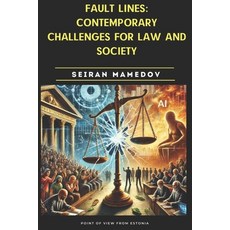 (영문도서) Fault Lines: Contemporary Challenges for Law and Society Paperback, Independently Published, English, 9798309120932