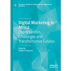 (영문도서)Digital Marketing in Africa: Opportunities Challenges and Transformative Futures Hardcover, Palgrave MacMillan, English, 9783031970870