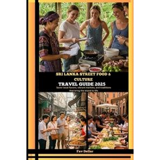 (英文圖書)Sri Lanka Street Food & Culture Guide 2025: Savor local flavors vibrant markets... 平裝版, Independently Published, 英文