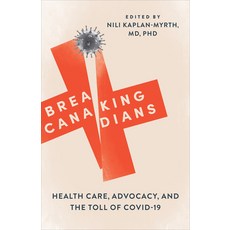 (영문도서) Breaking Canadians: Health Care Advocacy and the Toll of Covid-19 Paperback, University of Toronto Press, English, 9781487548124