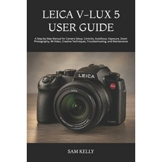 (英文圖書)Leica V-Lux 5 User Guide: A Step-by-Step Manual for Camera Setup Controls Auto... 平裝版, Independently Published, 英文