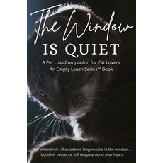 (영문도서)The Window is Quiet: A Pet Loss Companion for Cat Lovers Paperback, Independently Published, English, 9798285932635