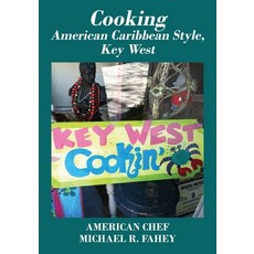 (영문도서) Cooking American Caribbean Style Key West Mile Marker 0: American Chef Paperback, Outskirts Press, English, 9781977271457