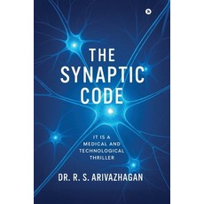 (영문도서)The Synaptic Code: It is a Medical and Technological Thriller Paperback, Notion Press, English, 9798901362594