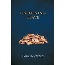 (영문도서)Gardening Leave: new and collected poems Paperback, 451 Editions, English, 9781068418907