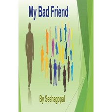 (영문도서) My Bad Friend Paperback, P G Seshagopal, English, 9798230636007