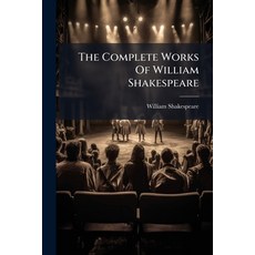 (영문도서)The Complete Works Of William Shakespeare Paperback, Hutson Street Press, English, 9781024800012