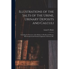 (영문도서) Illustrations of the Salts of the Urine Urinary Deposits and Calculi: Including the Structur... Paperback, Legare Street Press, English, 9781013778742