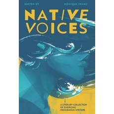 (영문도서) Native Voices: A Literary Collection of Emerging Indigenous Writers Paperback, Kinsman Avenue Publishing, ..., English, 9781962121088