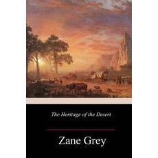 (영문도서) The Heritage of the Desert Paperback, English, 9781986383974, Createspace Independent Pub...
