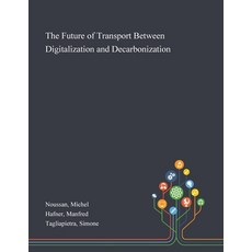 The Future of Transport Between Digitalization and Decarbonization Paperback, Saint Philip Street Press, English, 9781013277122