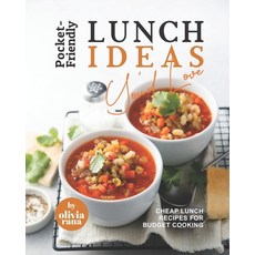 (영문도서) Pocket-Friendly Lunch Ideas You'd Love: Cheap Lunch Recipes for Budget Cooking Paperback, Independently Published, English, 9798845642448
