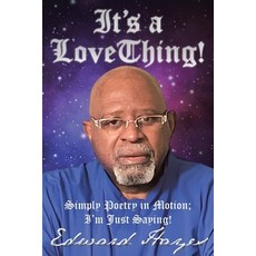 (영문도서) It's a Love Thing!: Simply Poetry in Motion; I'm Just Saying! Paperback, Christian Faith Publishing, English, 9798892439886