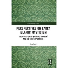 (영문도서) Perspectives on Early Islamic Mysticism: The World of Al-Ḥakīm Al-Tirmidhī An... Paperback, Routledge, English, 9781032086705