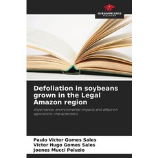 (영문도서)Defoliation in soybeans grown in the Legal Amazon region Paperback, Our Knowledge Publishing, English, 9786207818129