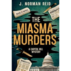 (영문도서)The Miasma Murders: A Capitol Hill Mystery Paperback, Cobbler Mountain Press, English, 9798218747008