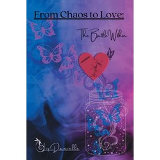 (영문도서) From Chaos to Love: The Battle Within Paperback, Page Publishing, Inc., English, 9781662484469