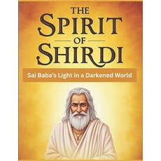 (英文圖書)The Spirit of Shirdi: Sai Baba's Light in a Darkened World 平裝版, Independently Published, 英文