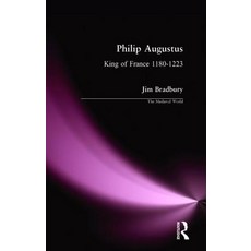 (영문도서)Philip Augustus: King of France 1180-1223 Paperback, Routledge, English, 9780582060593