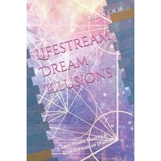 (英文圖書)Lifestream Dream Illusions: Twin Flame Duality & Transformation (Part I) 平裝版, Independently Published, 英文