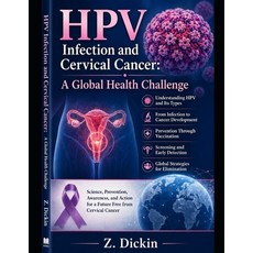 (영문도서)HPV Infection and Cervical Cancer: A Global Health Challenge Paperback, Independently Published, English, 9798259365643 Independently Published, English, 9798259365643