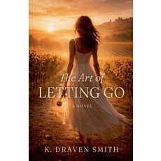 (영문도서)The Art Of Letting Go Paperback, K. Draven Smith, English, 9798235880047