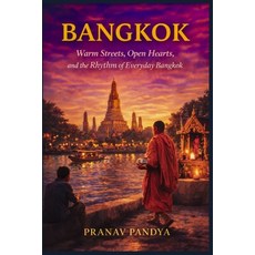 (英文圖書)BANGKOK Warm Streets Open Hearts and the Rhythm of Everyday Bangkok 平裝版, Independently Published, 英文