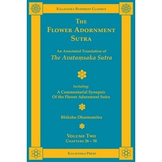 (영문도서) The Flower Adornment Sutra - Volume Two: An Annotated Translation of the Avataṃsaka Sut... Paperback, Kalavinka Press, English, 9781935413363