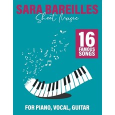 (영문도서)Sara Bareilles Sheet Music: 16 Famous Songs for Piano Vocal Guitar Paperback, Independently Published, English, 9798289910653