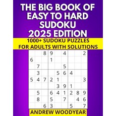 The Big Book Of Easy To Hard Sudoku 2025 Edition: 1000+ Puzzles for Adults With Solutions [paperba, The Big Book Of Easy To Hard S