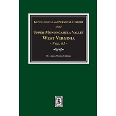 (영문도서) Genealogical and Personal History of Upper Monongahela Valley West Virginia Vol. #1 Paperback, Southern Historical Press, English, 9780893089528