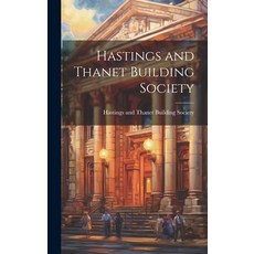 (영문도서) Hastings and Thanet Building Society Hardcover, Legare Street Press, English, 9781019918067