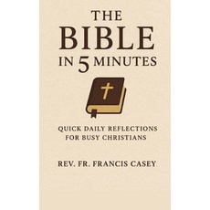 (영문도서)The Bible in 5 Minutes: Quick Daily Reflections for Busy Christians Paperback, Independently Published, English, 9798265121844