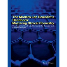(영문도서)The Modern Lab Scientist's Handbook: Mastering Clinical Chemistry Paperback, Independently Published, English, 9798231810420