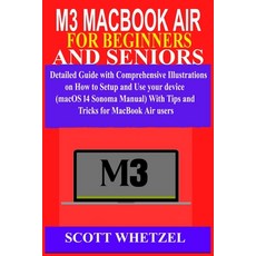 (영문도서) M3 Macbook Air for Beginners and Seniors: Detailed Guide with Comprehensive Illustrations on ... Paperback, Independently Published, English, 9798884452176