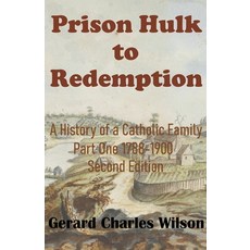 (영문도서) Prison Hulk to Redemption Paperback, Gerard Charles Wilson Publi..., English, 9798223584247