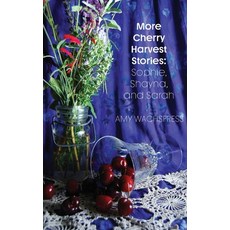 (영문도서)More Cherry Harvest Stories: Sophie Shayna and Sarah Paperback, Woza Books, English, 9780978835071