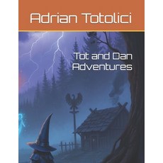 (영문도서)Tot and Dan Adventures Paperback, Independently Published, English, 9798241022356