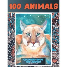 Coloring Book for Adults Thick paper - 100 Animals Paperback, Independently Published