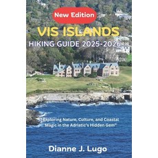 (英文圖書)Vis Islands Hiking Guide 2026: Exploring Nature Culture and Coastal Magic in t... 平裝版, Independently Published, 英文