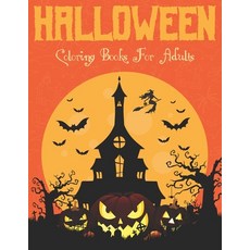 Halloween Coloring Books For Adults: Creepy Black Happy Halloween Jumbo Coloring Book For Adults Paperback, Independently Published