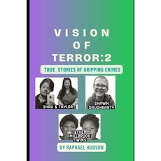 (영문도서) Vision of Terror: Book 2: True Stories of Gripping Crimes Paperback, Independently Published, English, 9798863379067
